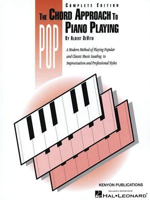 Chord Approach to Pop Piano Playing (Complete): Piano Technique by Vito, Albert de