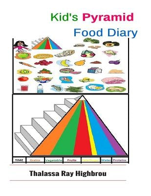 Kid's Pyramid: Food Diary by Highbrou, Thalassa Ray