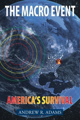 The Macro Event: Americas Survival by Adams, Andrew R.