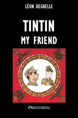 Tintin my friend by Degrelle, Léon