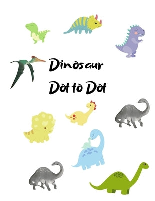 Dinosaur Dot to Dot: Dinosaur playbook, Preschool to Kindergarten, gift for children, Connect the Dots, Boys and Girls Ages 4-6, 6-8 by Makulec, Bartosz