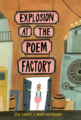 Explosion at the Poem Factory by Lukoff, Kyle