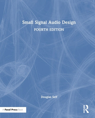 Small Signal Audio Design by Self, Douglas
