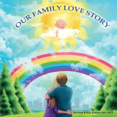 Our Family Love Story by Rios Paulsen, Shannon