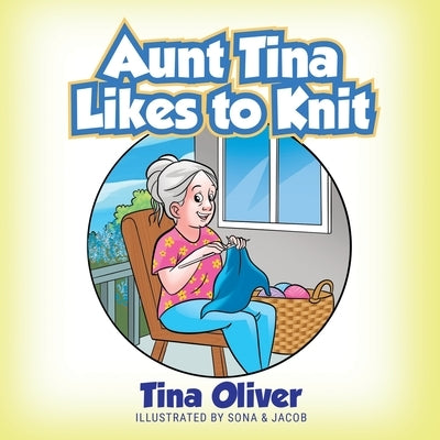 Aunt Tina Likes to Knit by Oliver, Tina