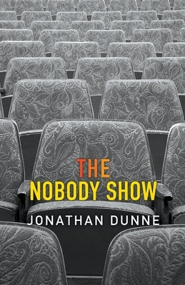 The Nobody Show by Dunne, Jonathan