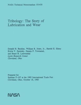 Tribology: The Story of Lubrication and Wear by Buckley, David H.