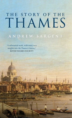 The Story of the Thames by Sargent, Andrew