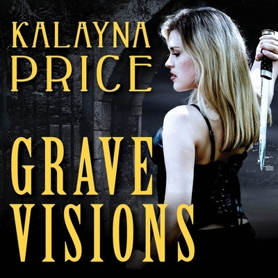 Grave Visions by Price, Kalayna