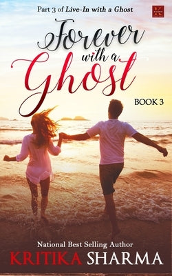 Forever with a Ghost (Book 3) by Sharma, Kritika