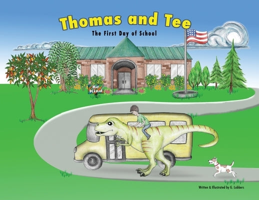 Thomas and Tee: The First Day of School by Lubbers, G.