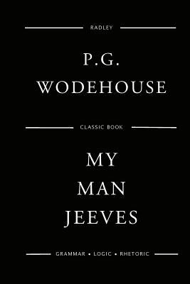 My Man Jeeves by Wodehouse, Pelham Grenville