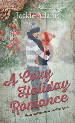 A Cozy Holiday Romance by Adams, Jackie