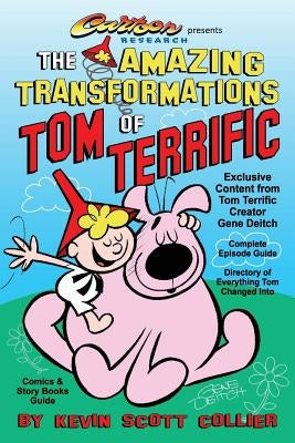 The Amazing Transformations of Tom Terrific by Collier, Kevin Scott