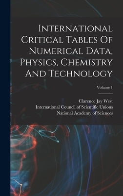 International Critical Tables Of Numerical Data, Physics, Chemistry And Technology; Volume 1 by National Research Council (U S )