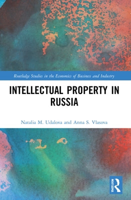 Intellectual Property in Russia by Udalova, Natalia M.