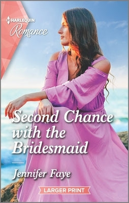 Second Chance with the Bridesmaid by Faye, Jennifer