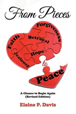 From Pieces to Peace: A Chance to Begin Again (Revised Edition) by Davis, Elaine P.