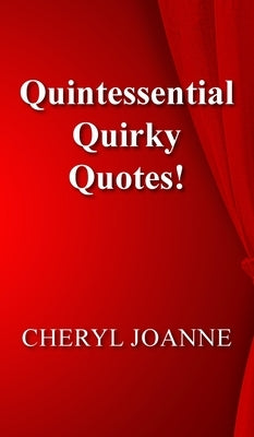 Quintessential Quirky Quotes! by Joanne, Cheryl