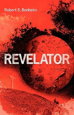 Revelator by Bonheim, Robert S.