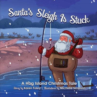 Santa's Sleigh Is Stuck by Foley, Karen