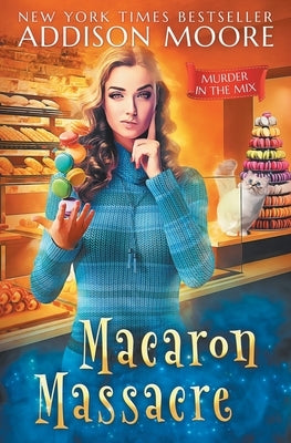 Macaron Massacre by Moore, Addison