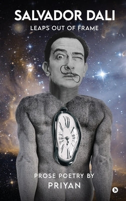 Salvador Dali: Leaps Out of Frame by Priyan