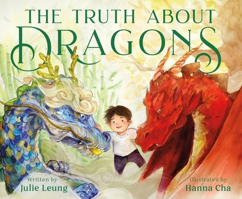 The Truth about Dragons by Leung, Julie