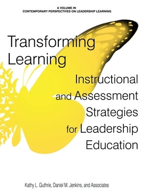 Transforming Learning: Instructional and Assessment Strategies for Leadership Education (hc) by Guthrie, Kathy L.