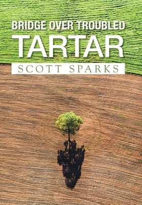 Bridge over Troubled Tartar by Sparks, Scott