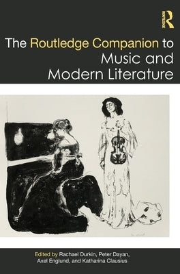 The Routledge Companion to Music and Modern Literature by Durkin, Rachael
