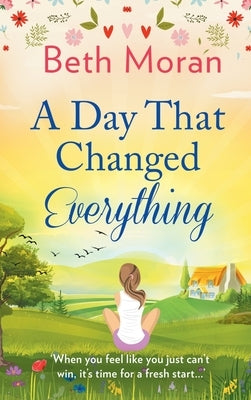A Day That Changed Everything by Moran, Beth