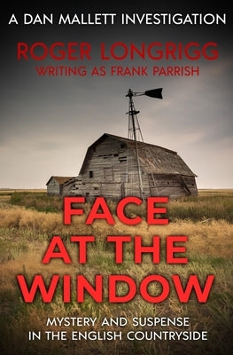 Face at the Window: Mystery and suspense in the English countryside by Longrigg, Roger