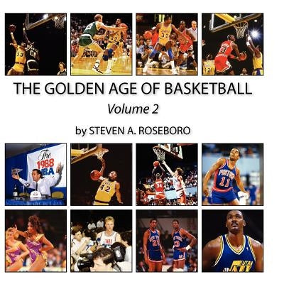 The Golden Age of Basketball - Volume II by Grachuk, Andrew M.