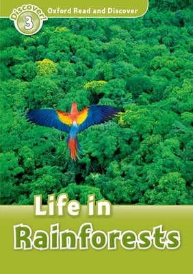 Oxford Read and Discover: Level 3: Life in Rainforests by Palin, Cheryl