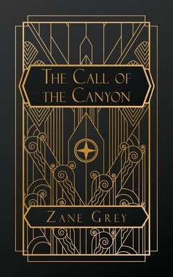 The Call of the Canyon by Grey, Zane