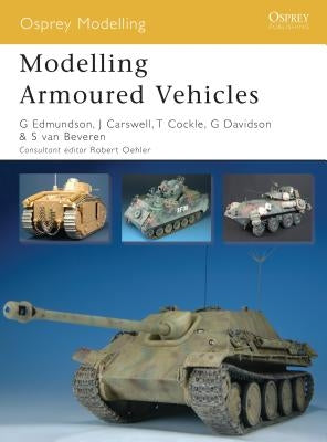 Modelling Armoured Vehicles by Edmundson, Gary