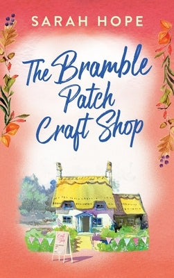 The Bramble Patch Craft Shop by Hope, Sarah