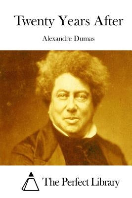 Twenty Years After by Dumas, Alexandre