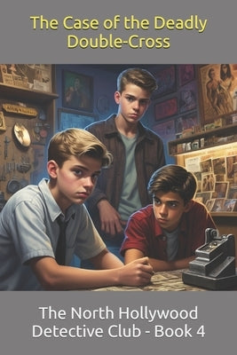 The Case of the Deadly Double-Cross by Mains, Mike