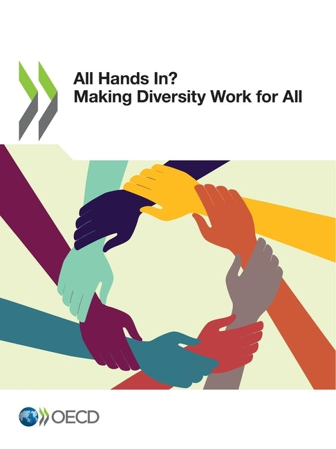 All Hands In? Making Diversity Work for All by Oecd