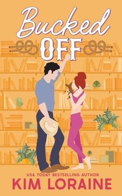 Bucked Off by Loraine, Kim