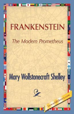 Frankenstein by Shelley, Mary Wollstonecraft (Godwin)