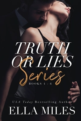 Truth or Lies Series: Books 4-6 by Miles, Ella
