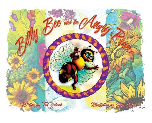Billy Bee and the Angry Prince by Schuck, Tod