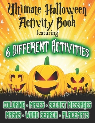 Ultimate Halloween Activity Book: For Toddlers and Kids, Children's Workbook for Boys and Girls Ages 2-4, 4-8 by Publishing, Technographics