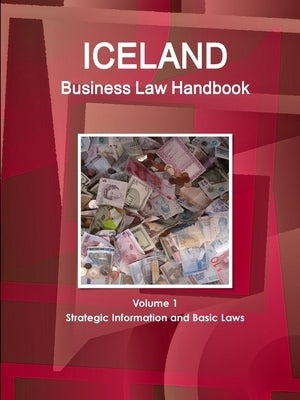 Iceland Business Law Handbook Volume 1 Strategic Information and Basic Laws by Www Ibpus Com