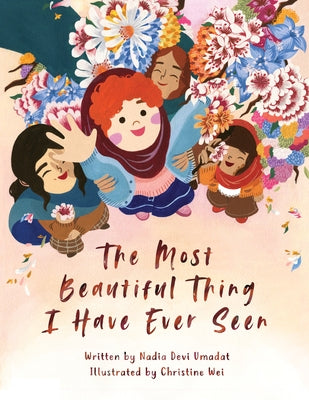 The Most Beautiful Thing I Have Ever Seen by Umadat, Nadia Devi