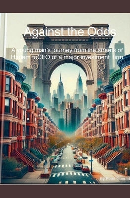 Against the Odds by Conrad, Peter