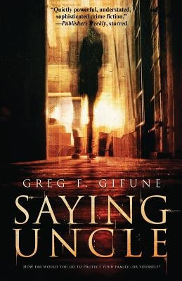 Saying Uncle by Gifune, Greg F.